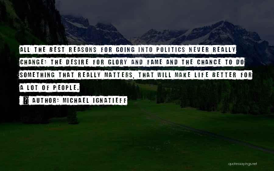 Glory And Fame Quotes By Michael Ignatieff