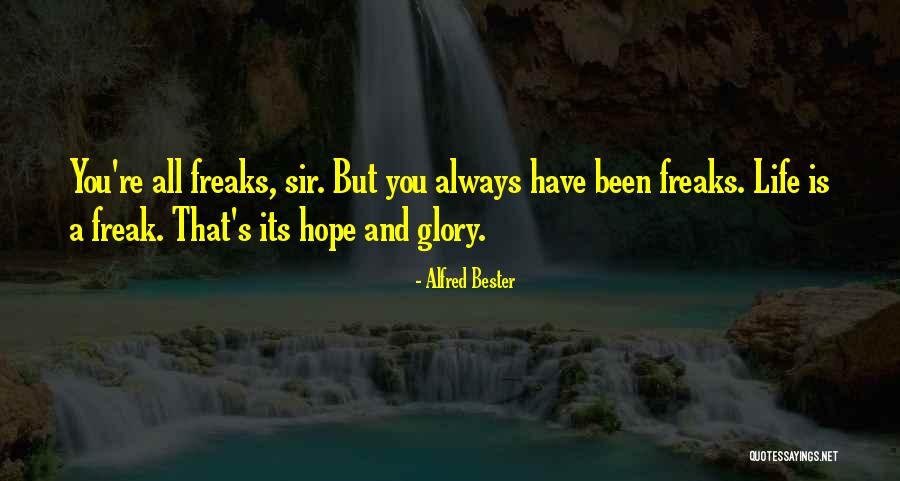 Glory And Hope Quotes By Alfred Bester Glory And Hope Quotes By Alfred Bester