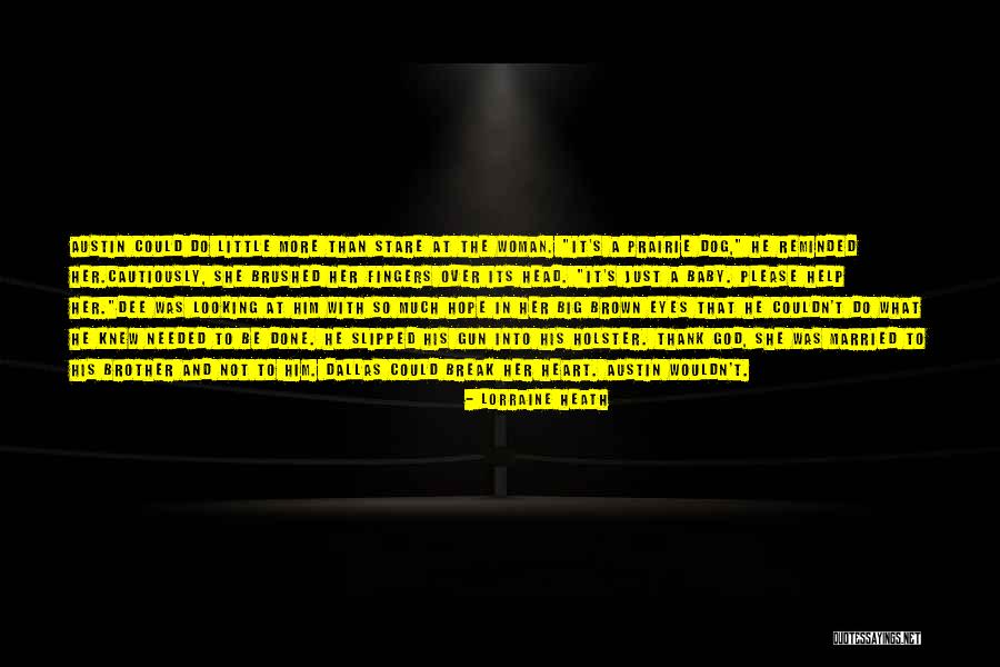 Glory And Hope Quotes By Lorraine Heath Glory And Hope Quotes By Lorraine Heath