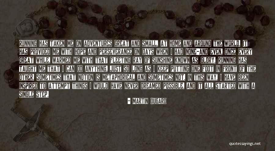 Glory And Hope Quotes By Martin Dugard Glory And Hope Quotes By Martin Dugard
