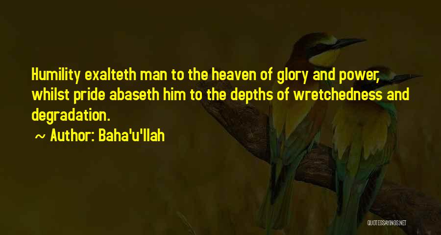 Glory And Pride Quotes By Baha'u'llah