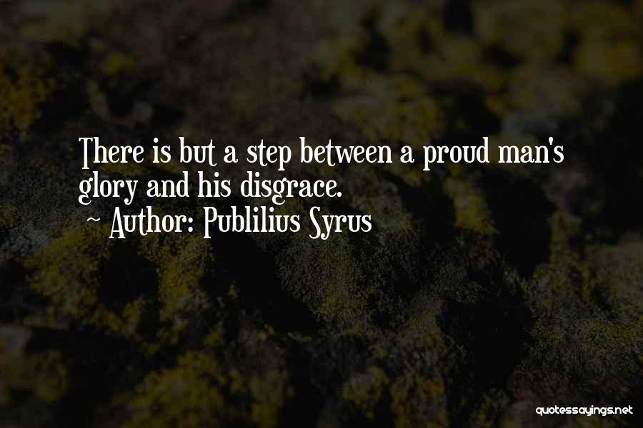 Glory And Pride Quotes By Publilius Syrus