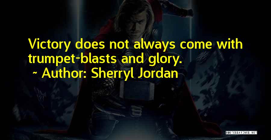 Glory And Victory Quotes By Sherryl Jordan