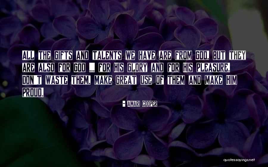 Glory Be Unto God Quotes By Amari Cooper Glory Be Unto God Quotes By Amari Cooper