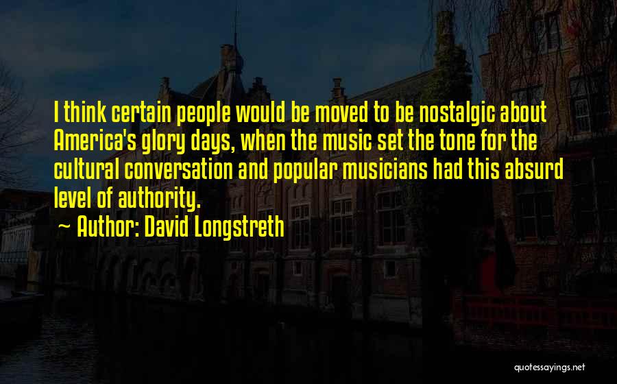Glory Days Quotes By David Longstreth