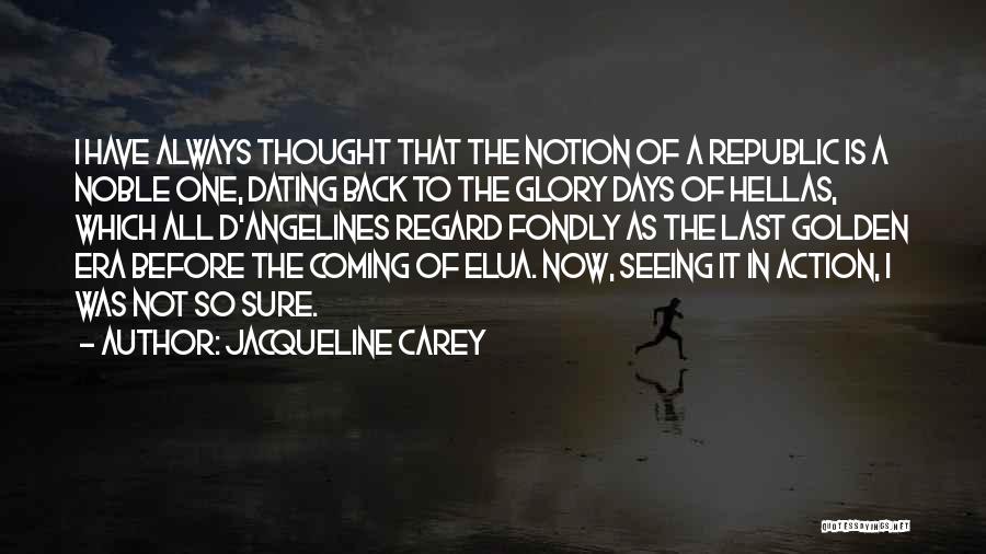 Glory Days Quotes By Jacqueline Carey