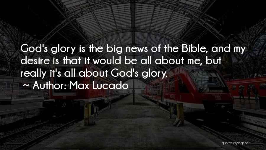 Glory Of God Bible Quotes By Max Lucado
