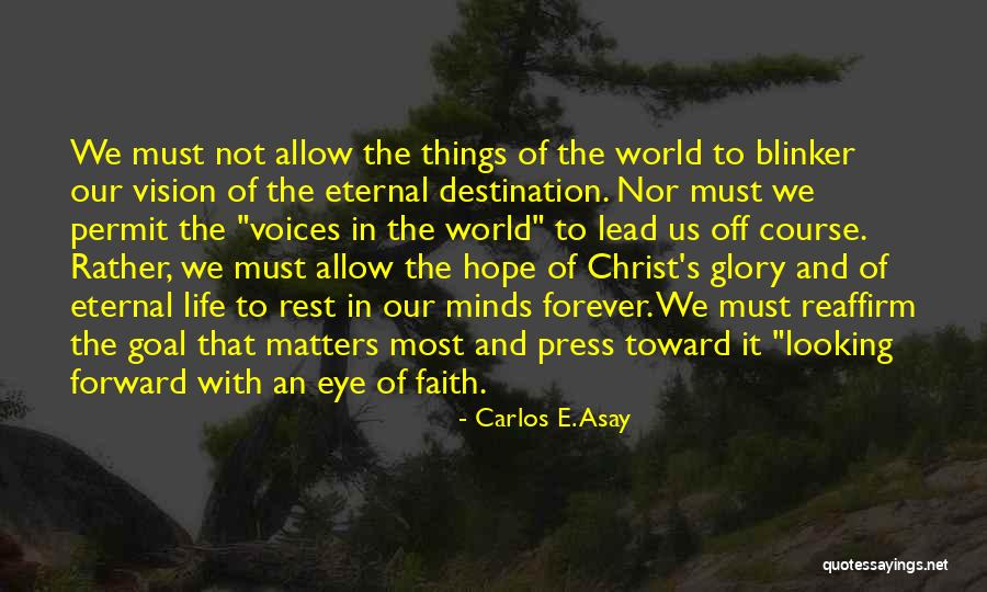 Glory Of The World Quotes By Carlos E. Asay Glory Of The World Quotes By Carlos E. Asay