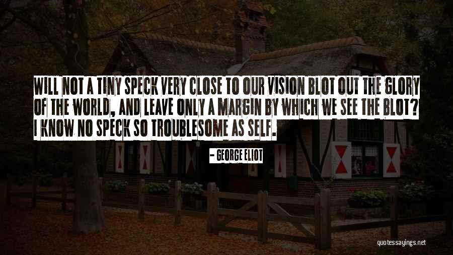 Glory Of The World Quotes By George Eliot Glory Of The World Quotes By George Eliot