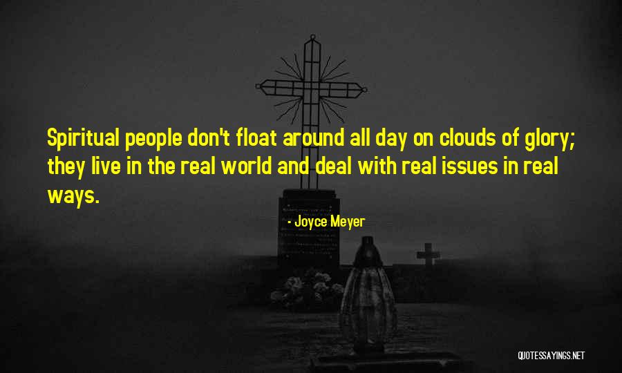 Glory Of The World Quotes By Joyce Meyer Glory Of The World Quotes By Joyce Meyer