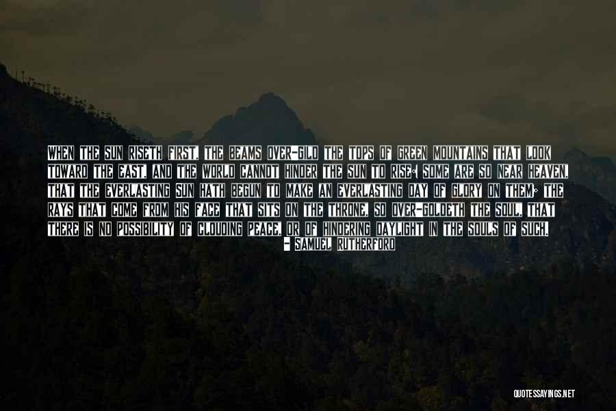 Glory Of The World Quotes By Samuel Rutherford Glory Of The World Quotes By Samuel Rutherford