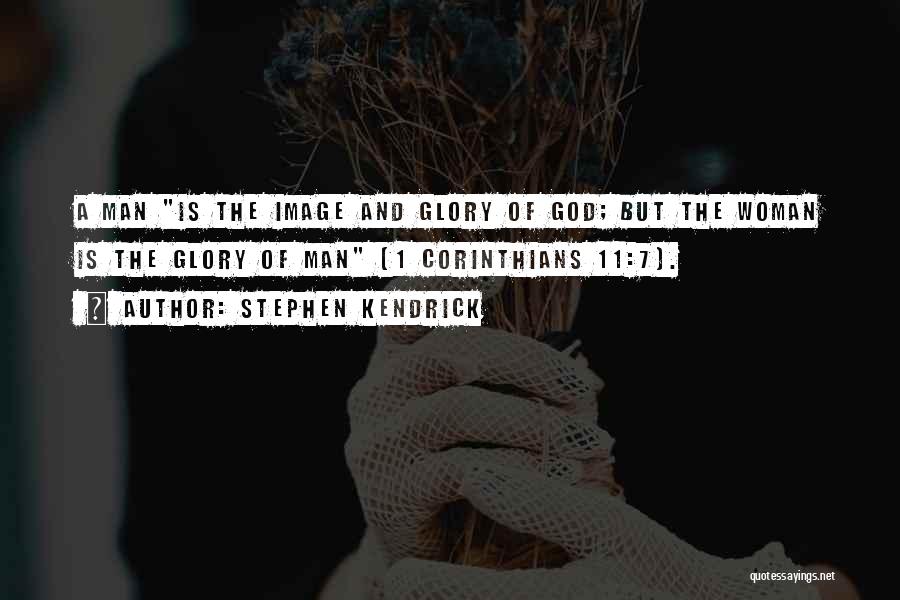 Glory Quotes By Stephen Kendrick