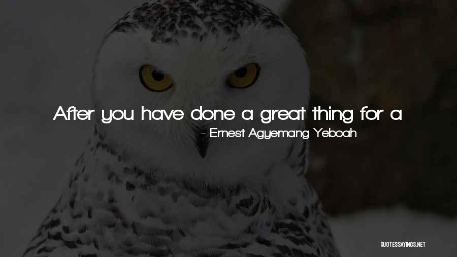 Glory Quotes Quotes By Ernest Agyemang Yeboah Glory Quotes Quotes By Ernest Agyemang Yeboah