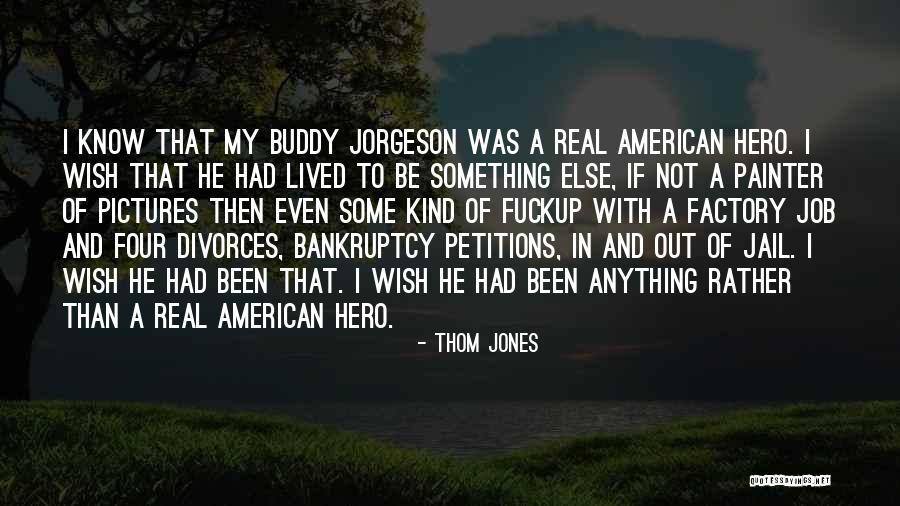 Glory Seekers Quotes By Thom Jones Glory Seekers Quotes By Thom Jones