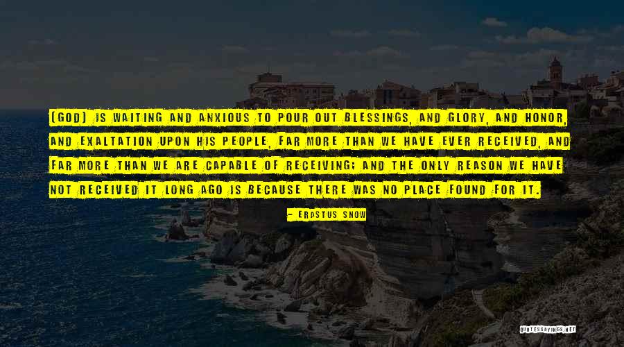 Glory The Quotes By Erastus Snow Glory The Quotes By Erastus Snow