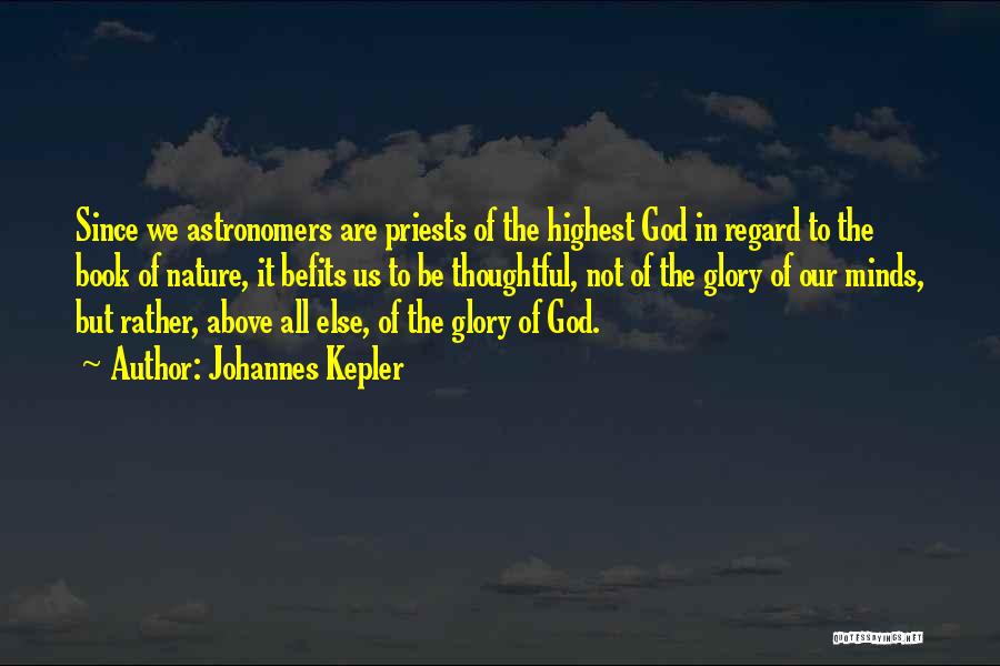 Glory To God In The Highest Quotes By Johannes Kepler