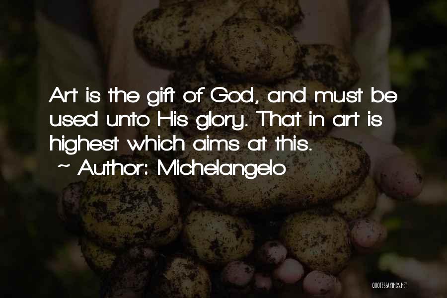 Glory To God In The Highest Quotes By Michelangelo