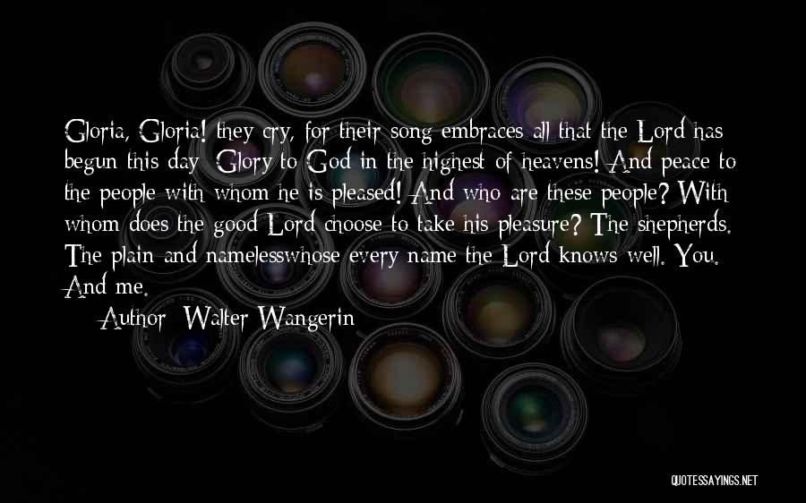 Glory To God In The Highest Quotes By Walter Wangerin