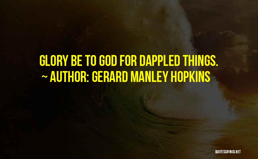 Glory To God Quotes By Gerard Manley Hopkins