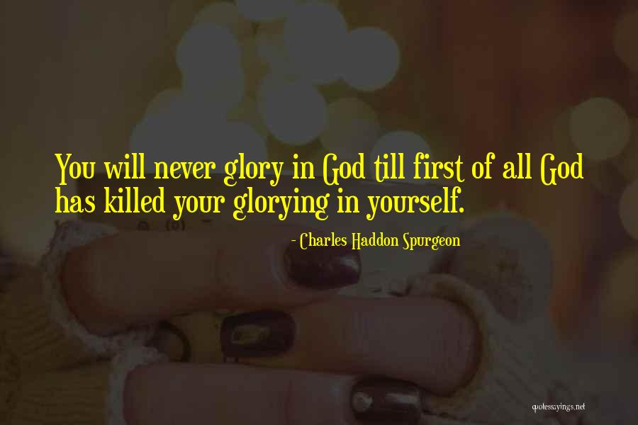 Glorying God Quotes By Charles Haddon Spurgeon Glorying God Quotes By Charles Haddon Spurgeon