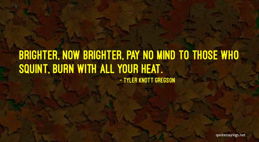 Glossners Quotes By Tyler Knott Gregson Glossners Quotes By Tyler Knott Gregson