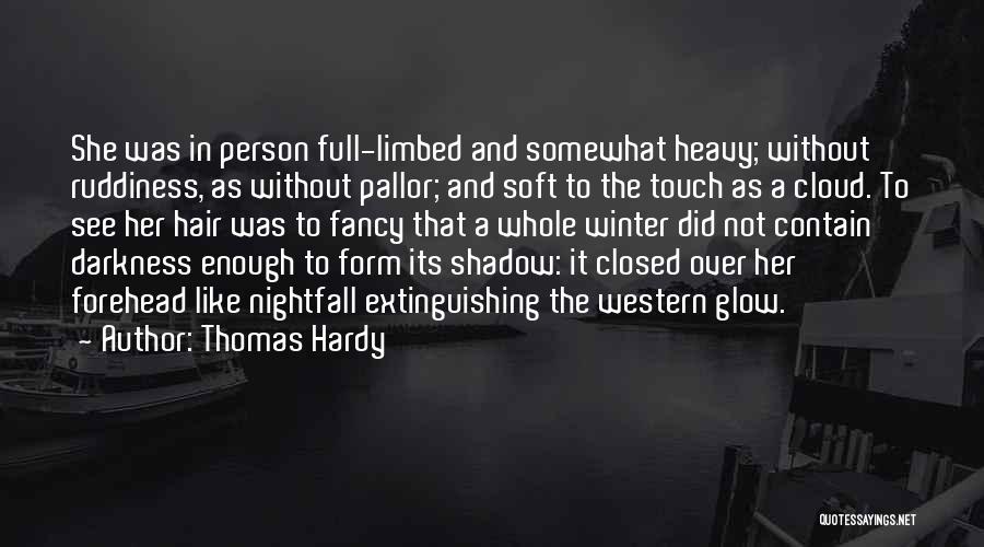 Glow Cloud Quotes By Thomas Hardy