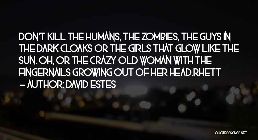 Glow In The Dark Quotes By David Estes