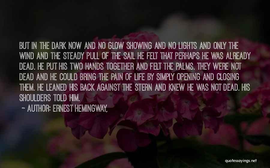 Glow In The Dark Quotes By Ernest Hemingway,