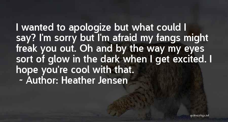 Glow In The Dark Quotes By Heather Jensen