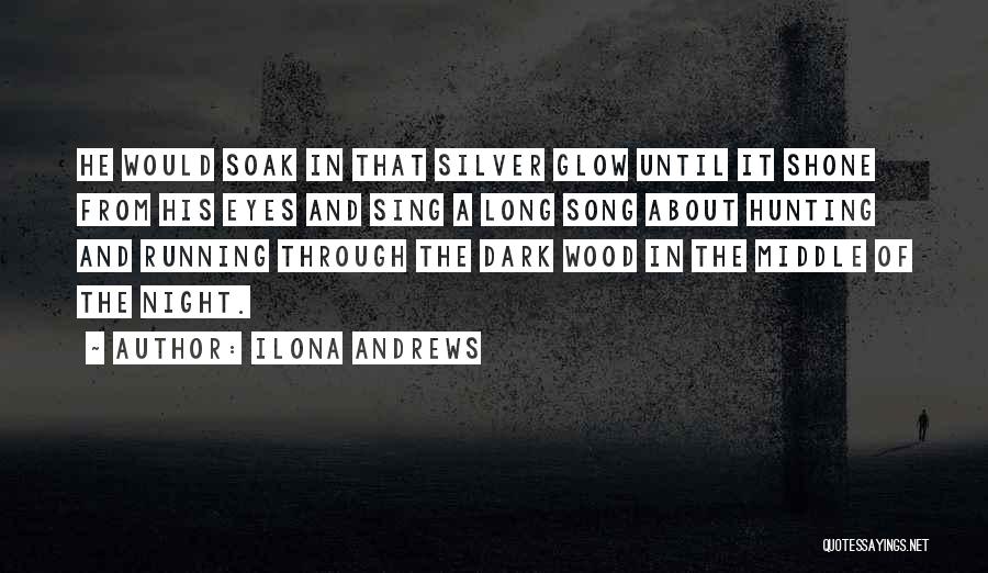 Glow In The Dark Quotes By Ilona Andrews