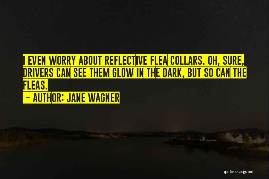 Glow In The Dark Quotes By Jane Wagner