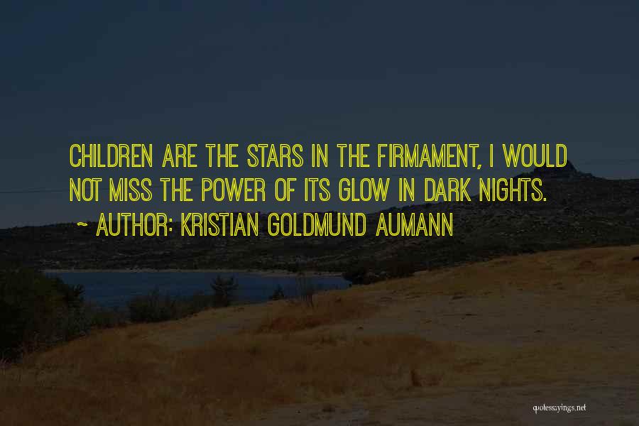 Glow In The Dark Quotes By Kristian Goldmund Aumann
