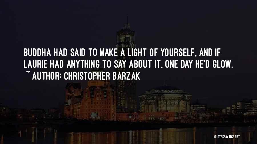 Glow Light Quotes By Christopher Barzak