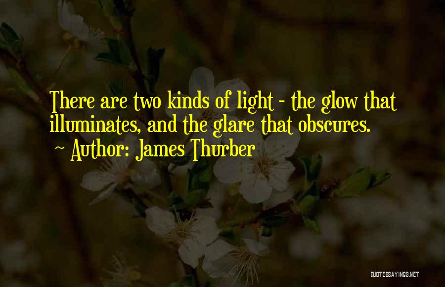 Glow Light Quotes By James Thurber