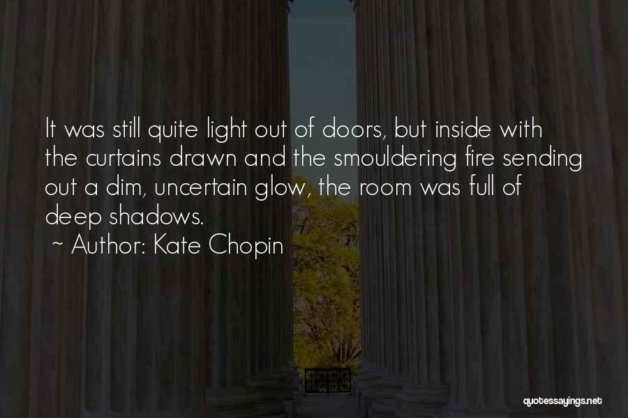 Glow Light Quotes By Kate Chopin