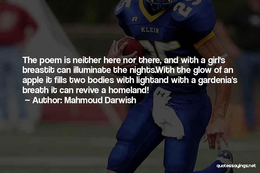 Glow Light Quotes By Mahmoud Darwish