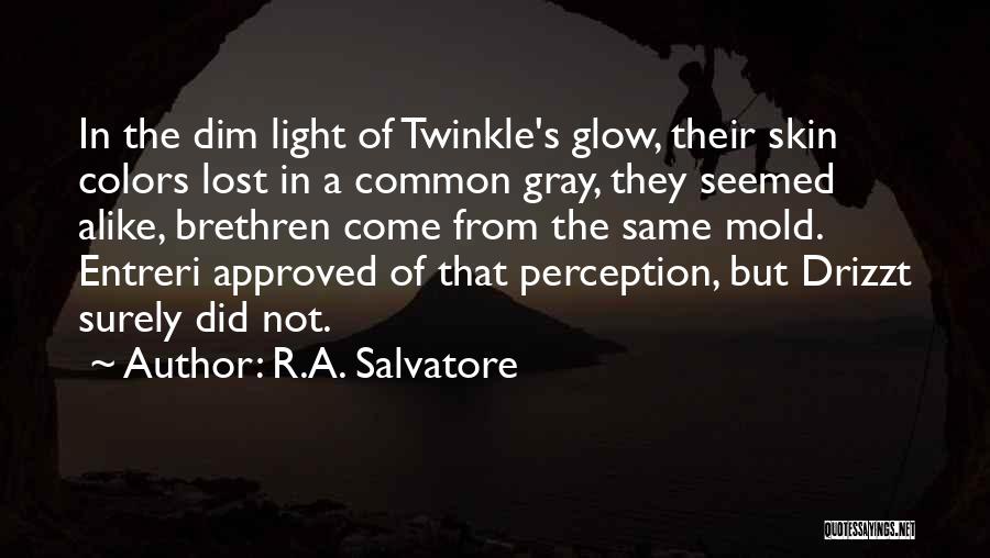 Glow Light Quotes By R.A. Salvatore