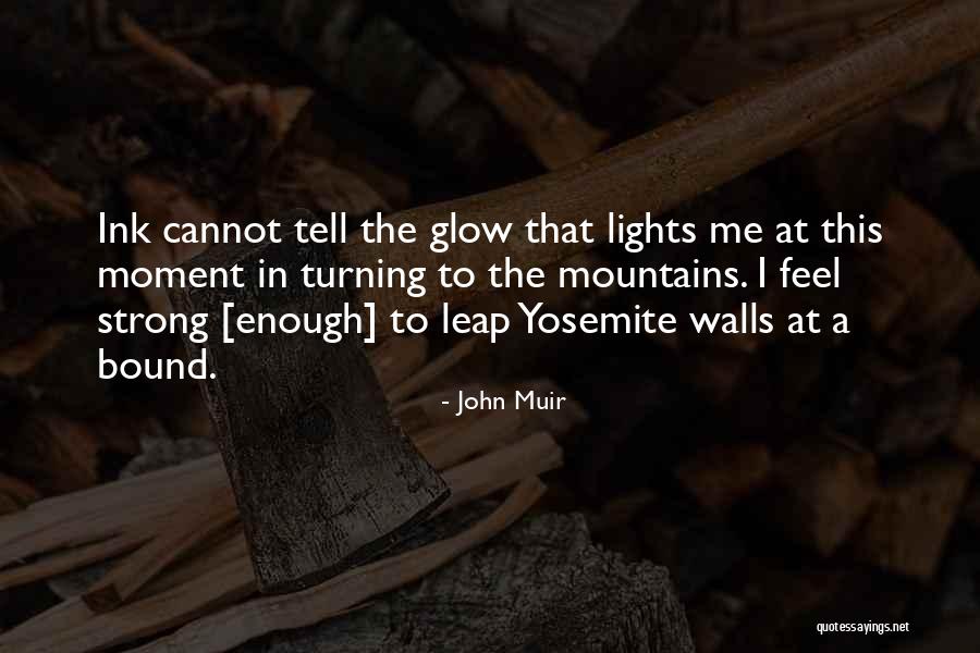 Glow Lights Quotes By John Muir Glow Lights Quotes By John Muir