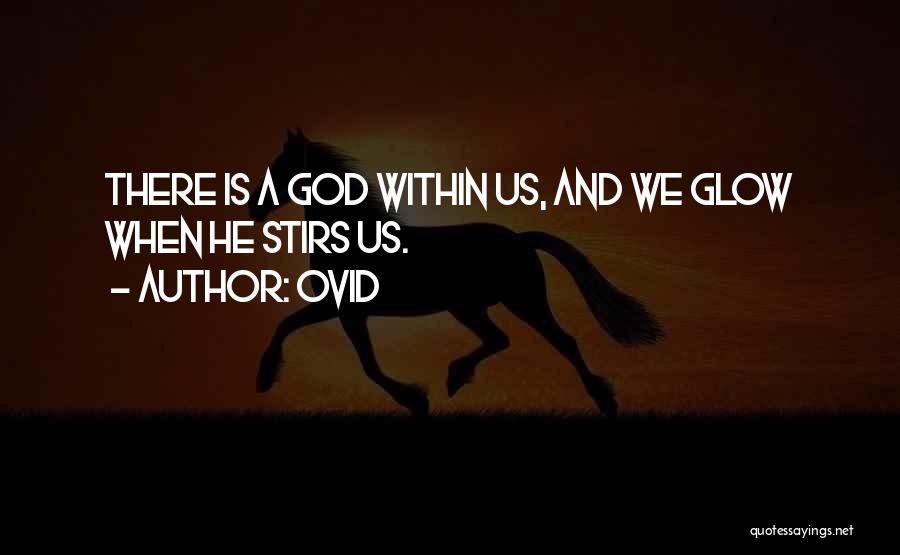 Glow Quotes By Ovid