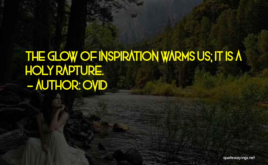 Glow Quotes By Ovid