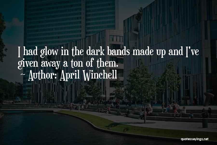 Glow Up Quotes By April Winchell