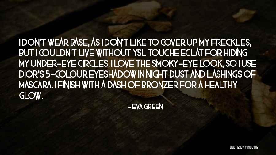 Glow Up Quotes By Eva Green