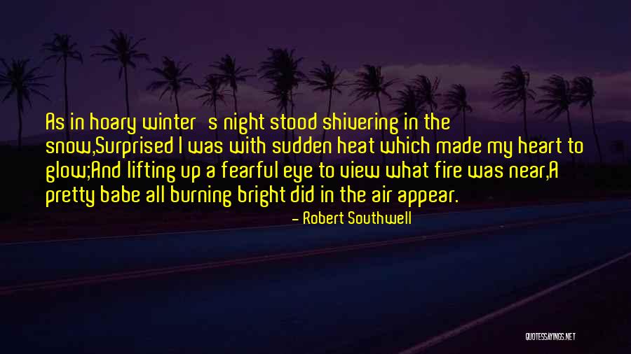 Glow Up Quotes By Robert Southwell