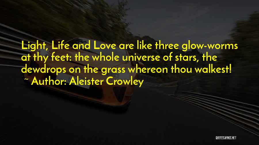 Glow Worms Quotes By Aleister Crowley