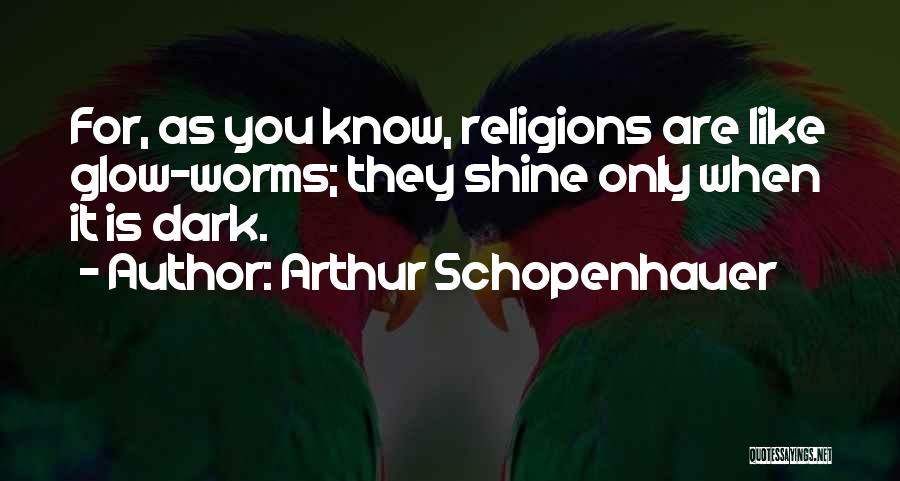 Glow Worms Quotes By Arthur Schopenhauer