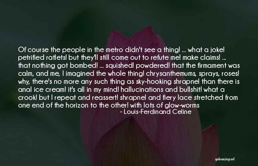 Glow Worms Quotes By Louis-Ferdinand Celine Glow Worms Quotes By Louis-Ferdinand Celine