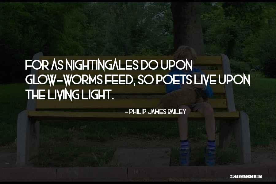 Glow Worms Quotes By Philip James Bailey Glow Worms Quotes By Philip James Bailey