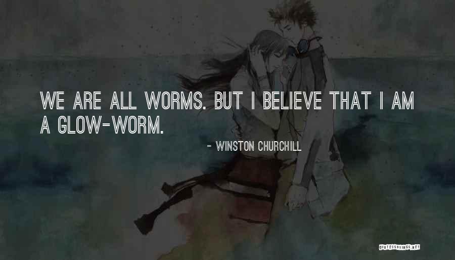 Glow Worms Quotes By Winston Churchill