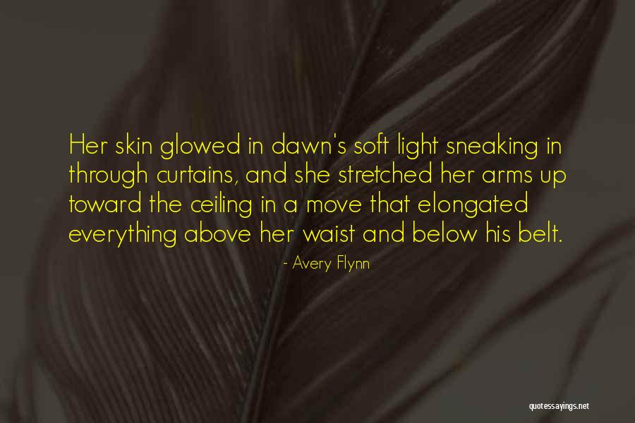 Glowed Light Quotes By Avery Flynn Glowed Light Quotes By Avery Flynn
