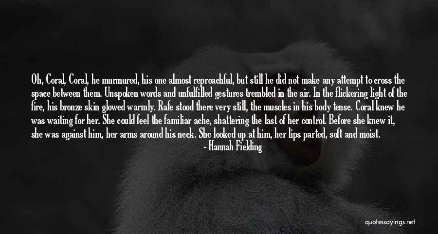 Glowed Light Quotes By Hannah Fielding Glowed Light Quotes By Hannah Fielding